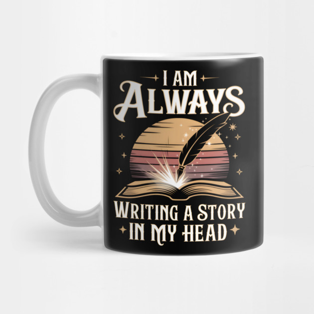 I Am Always Writing a Story in My Head – Writer & Book Lover by MakerMind8.2