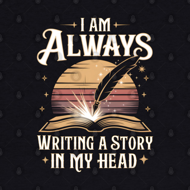 I Am Always Writing a Story in My Head – Writer & Book Lover by MakerMind8.2