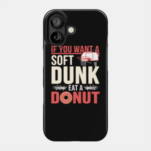 Funny Basketball Donut Pun Shirt – Soft Dunk Eat a Donut Phone Case