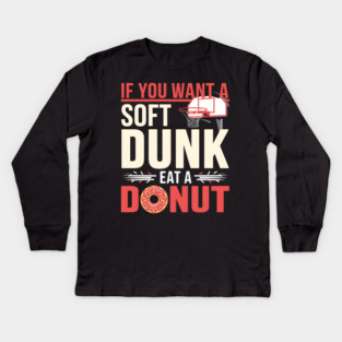 Funny Basketball Donut Pun Shirt – Soft Dunk Eat a Donut Kids Long Sleeve T-Shirt