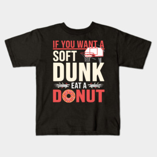 Funny Basketball Donut Pun Shirt – Soft Dunk Eat a Donut Kids T-Shirt