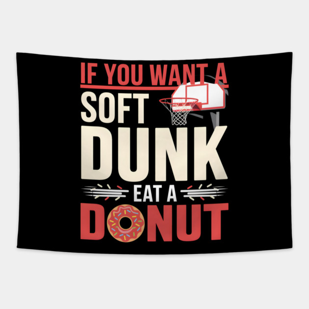 Funny Basketball Donut Pun Shirt – Soft Dunk Eat a Donut Tapestry by MakerMind8.2
