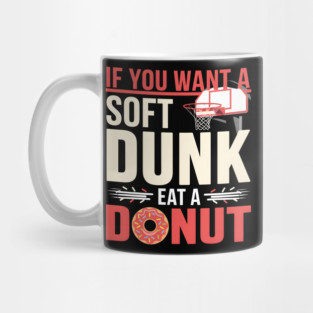Funny Basketball Donut Pun Shirt – Soft Dunk Eat a Donut Mug