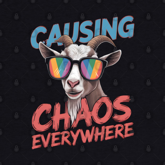 Causing Chaos Everywhere Funny Goat by MakerMind8.2