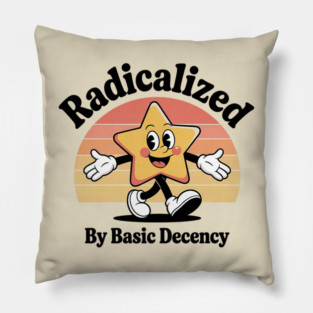 Radicalized-by-basic-decency Pillow