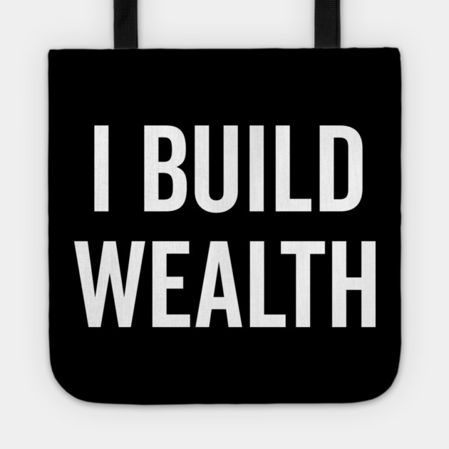 I Build Wealth Tote by Frank Ring