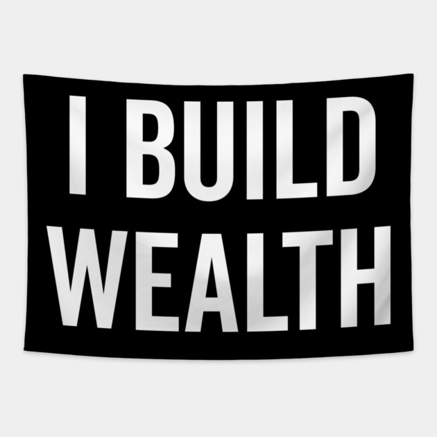 I Build Wealth Tapestry by Frank Ring