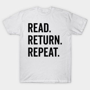 Read Return Repeat T-Shirt