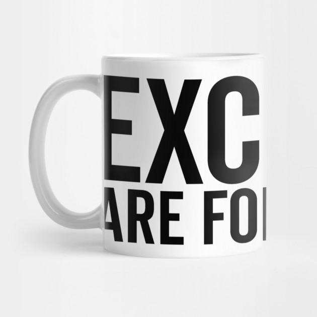 Excuses Are For Wusses by Frank Ring