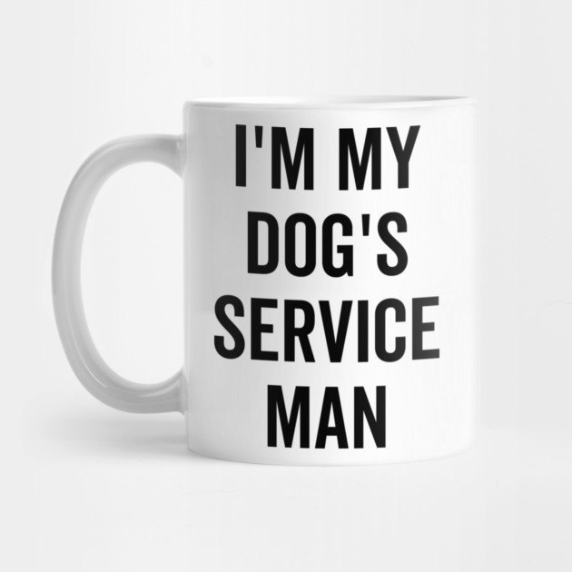 I’m My Dog’s Service Man by Frank Ring
