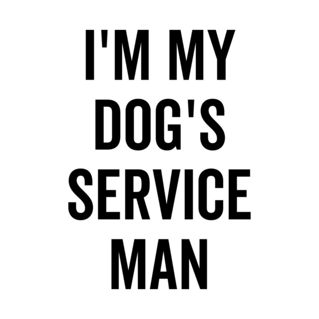 I’m My Dog’s Service Man by Frank Ring