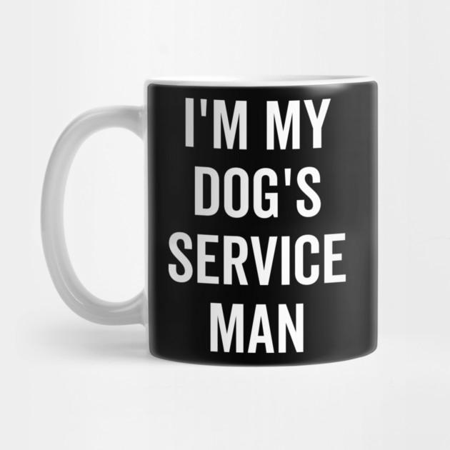 I’m My Dog’s Service Man by Frank Ring