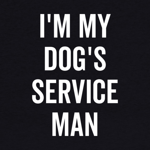 I’m My Dog’s Service Man by Frank Ring