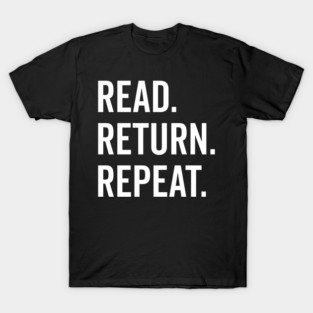 Read Return Repeat T-Shirt