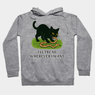 I'll-Tread-Wherever-I-Want Hoodie