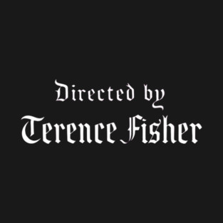 Directed by Terence Fisher T-Shirt