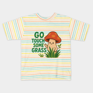 Go Touch Some Grass  Kawaii Mushroom Nature Tee Kids T-Shirt