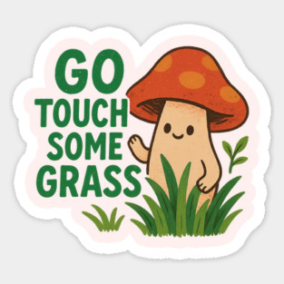Go Touch Some Grass  Kawaii Mushroom Nature Tee Magnet