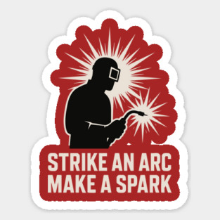 Strike an Arc, Make a Spark Sticker
