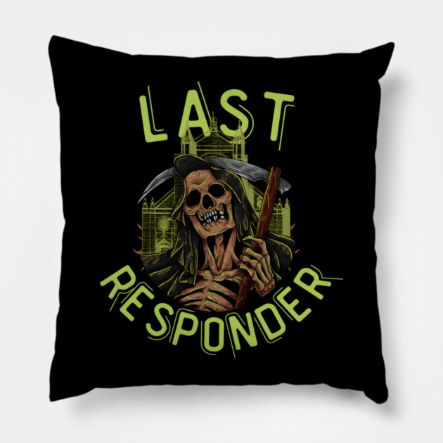 Last Responder Grim Reaper Dark Humor Pillow by MakerMind8.2