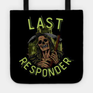 Last Responder Grim Reaper Dark Humor Tote