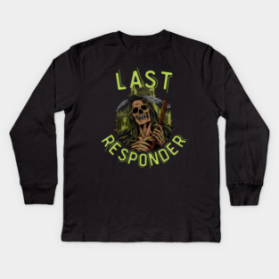 Last Responder Grim Reaper Dark Humor Kids Long Sleeve T-Shirt