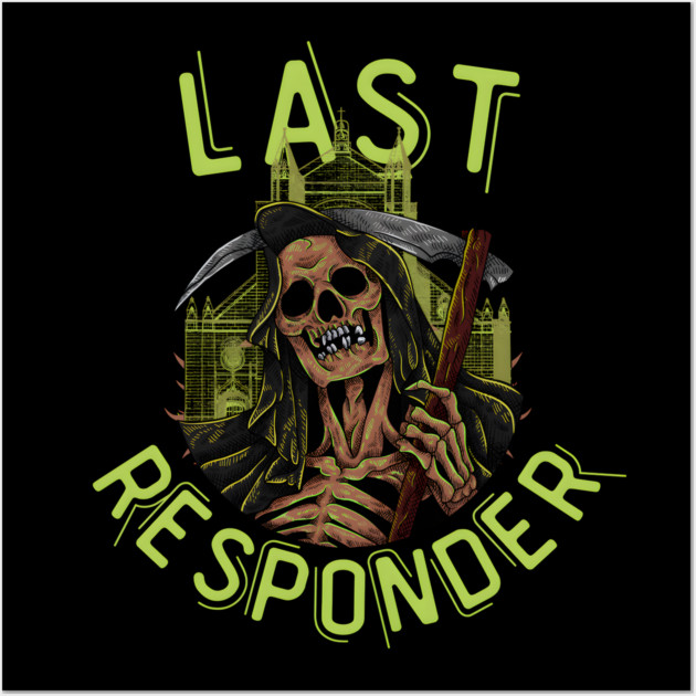 Last Responder Grim Reaper Dark Humor Wall Art by MakerMind8.2