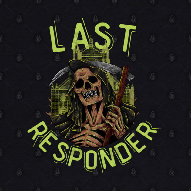 Last Responder Grim Reaper Dark Humor by MakerMind8.2