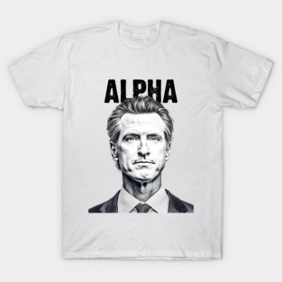 Gavin Newsom: Democrat Alpha Male Leadership T-Shirt
