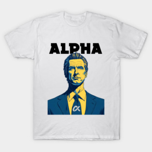 Gavin Newsom: Democrat Alpha Male Leadership T-Shirt