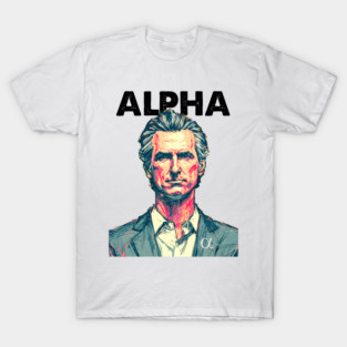 Gavin Newsom: Democrat Alpha Male Leadership T-Shirt