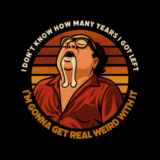 Gonna Get Real Weird With It by DankyDevito