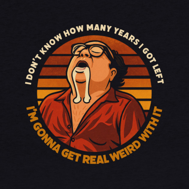 Gonna Get Real Weird With It by DankyDevito