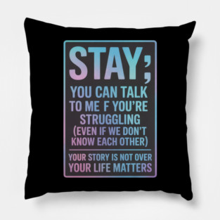 Suicide Prevention - Stay Your Life Matters Semicolon Pillow
