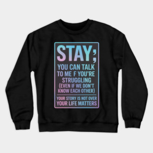 Suicide Prevention - Stay Your Life Matters Semicolon Crewneck Sweatshirt
