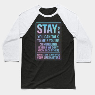 Suicide Prevention - Stay Your Life Matters Semicolon Baseball T-Shirt