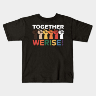 Together We Rise - Black Lives Matter Kids T-Shirt