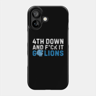 Detroit Lions Shirt 4th Down and F*ck It Go Lions M5225 Phone Case