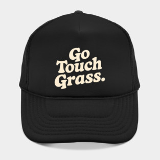 Go Touch Grass Sarcastic Hat