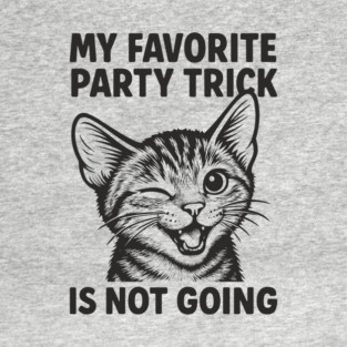 My Favorite Party Trick Is Not Going Introvert Humor T-Shirt