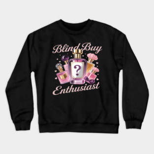 Perfume Perfumer Fragrance Collector Blind Buy Enthusiast Crewneck Sweatshirt