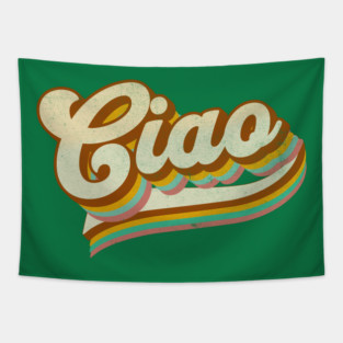 Retro Ciao Italian American Italy Flag Italy Pride Italian Culture Godfather Tapestry