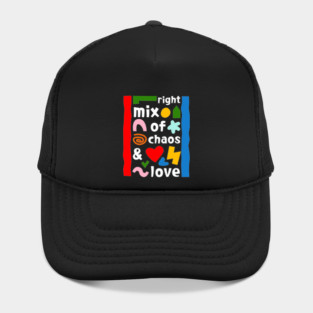 Right mix of chaos and love Hat