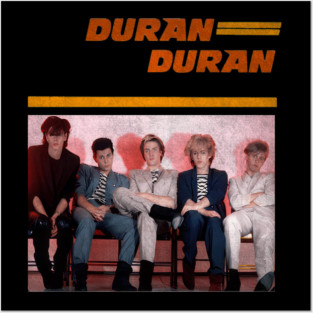 Vintage Sit Down Of Duran Duran 80s - pasito studio #31 Posters and Art