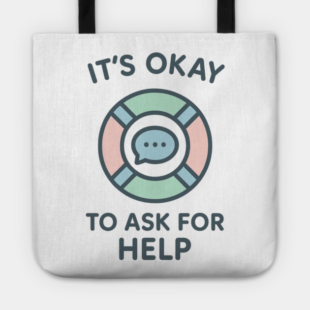 It’s Okay to Ask for Help Tote by Fauzi's Store