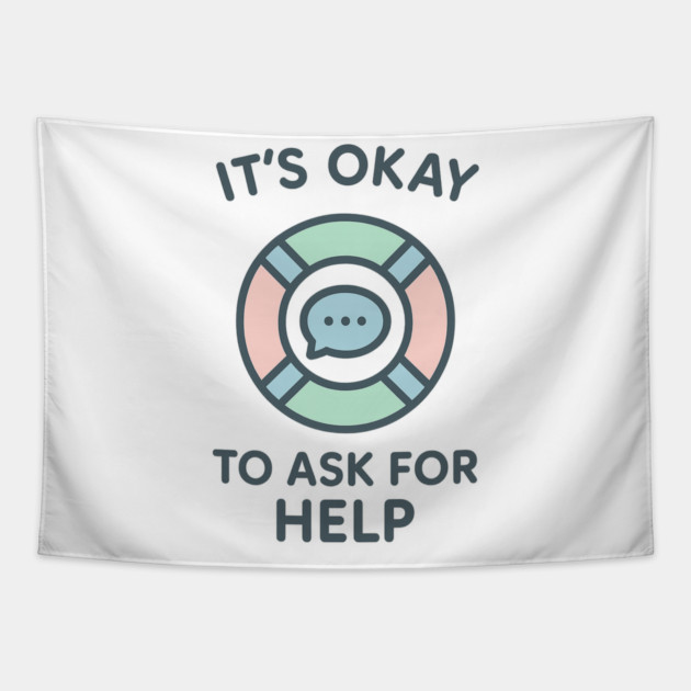 It’s Okay to Ask for Help Tapestry by Fauzi's Store
