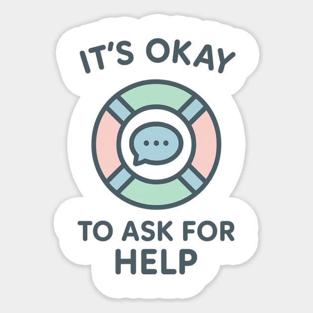 It’s Okay to Ask for Help Sticker by Fauzi's Store