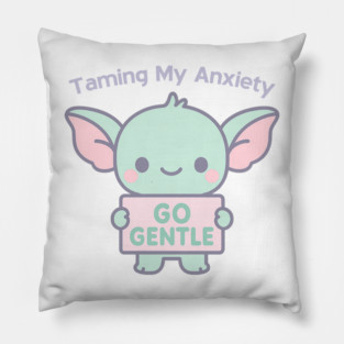 Taming My Anxiety (Gremlin) Pillow