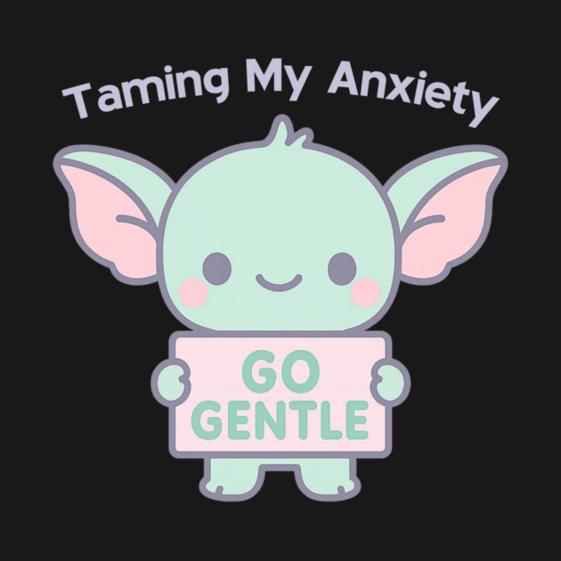 Taming My Anxiety (Gremlin) by Fauzi's Store