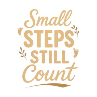 Small Steps Still Count T-Shirt